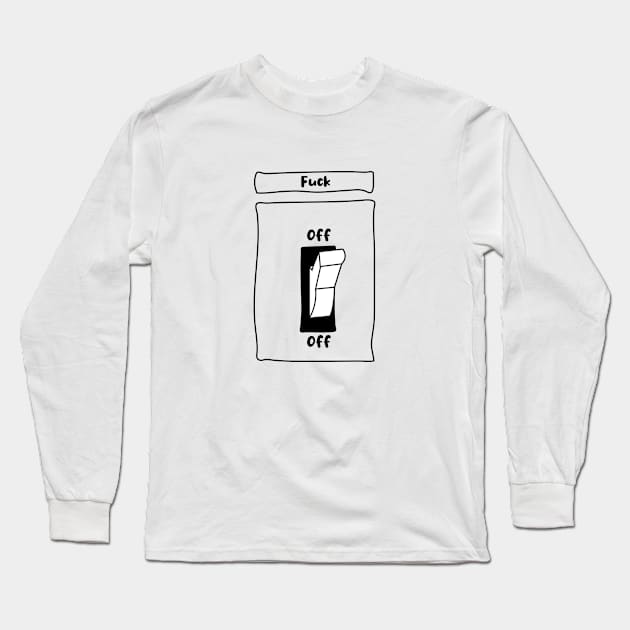 Fuck Off Switch Illustration Long Sleeve T-Shirt by syahrilution